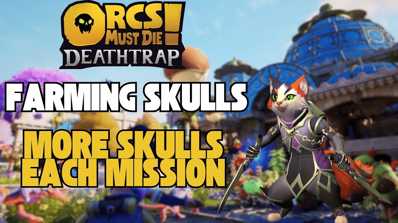 Orcs Must Die Death Farming Skulls | Orcs Must Die SKULLS GUIDE