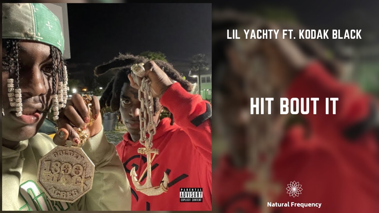 Lil Yachty Feat. Kodak Black - Hit Bout It (432Hz)