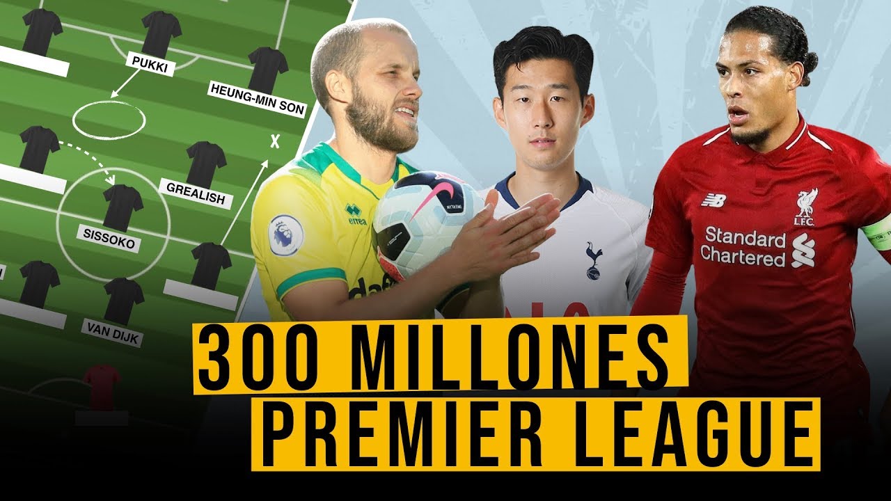 Hacemos un EQUIPO de la PREMIER 19/20 con 300 MILLONES | ft. La Media Inglesa