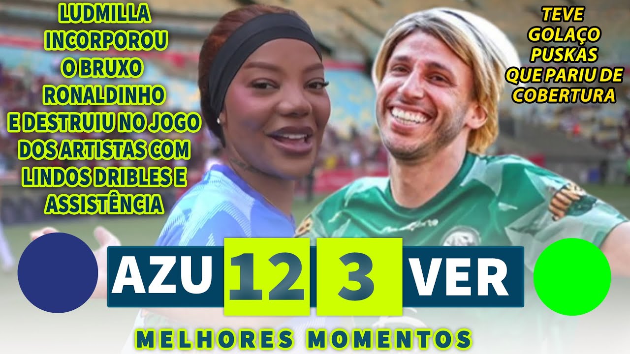 LUDMILLA COLOCOU A FAIXA E INCORPOROU O RONALDINHO GAÚCHO EM GOLEADA HUMILHANTE NO JOGO DOS ARTISTAS