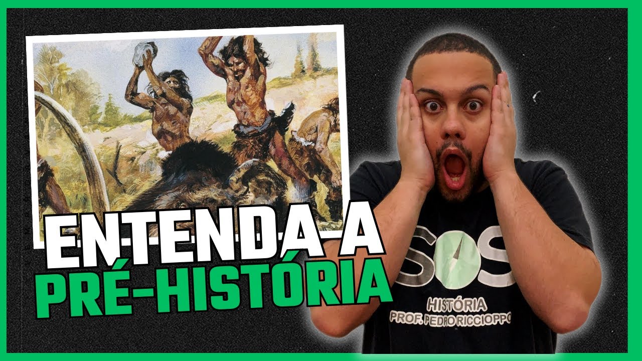 ENTENDA A PRÉ-HISTÓRIA DE UMA VEZ POR TODAS - SOS História {Prof.Pedro Riccioppo}