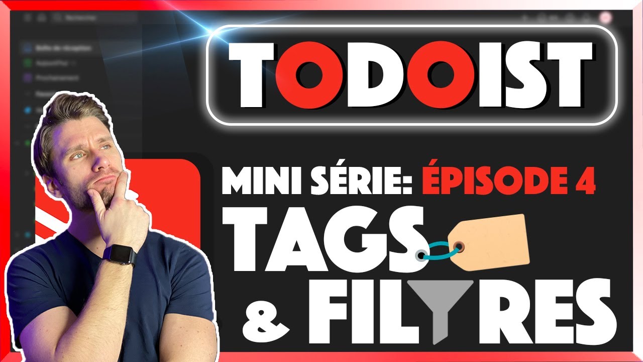 TODOIST ÉPISODE 4: Les TAGS & FILTRES (Mini série)