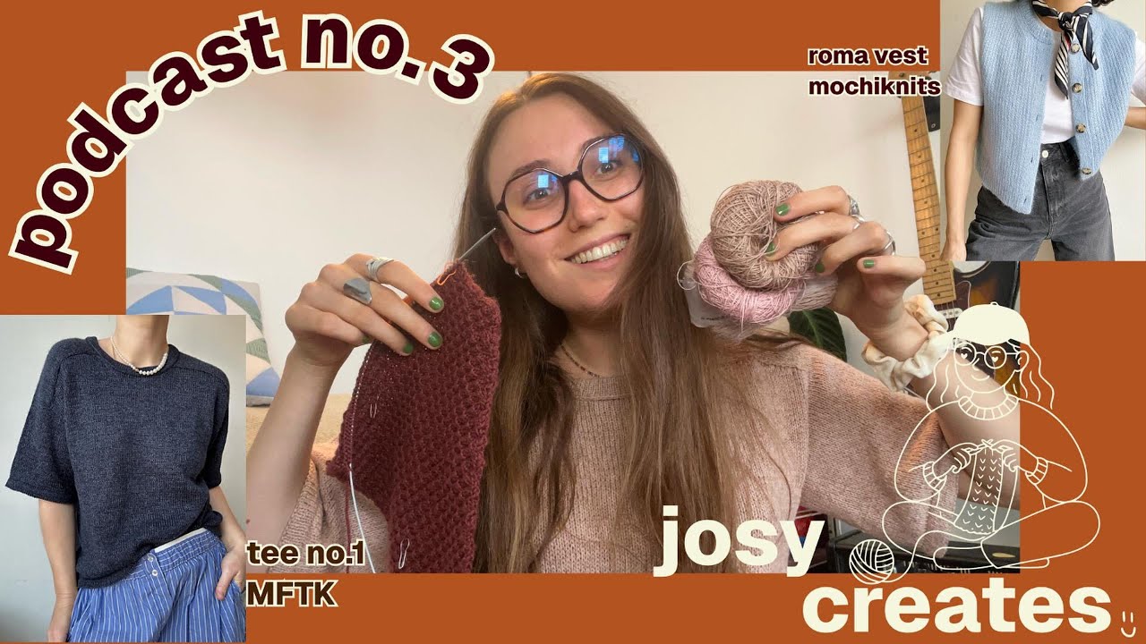 podcast tricot no.3 ⎮Tee no.1, Roma Vest & stash busting ⎮josy creates