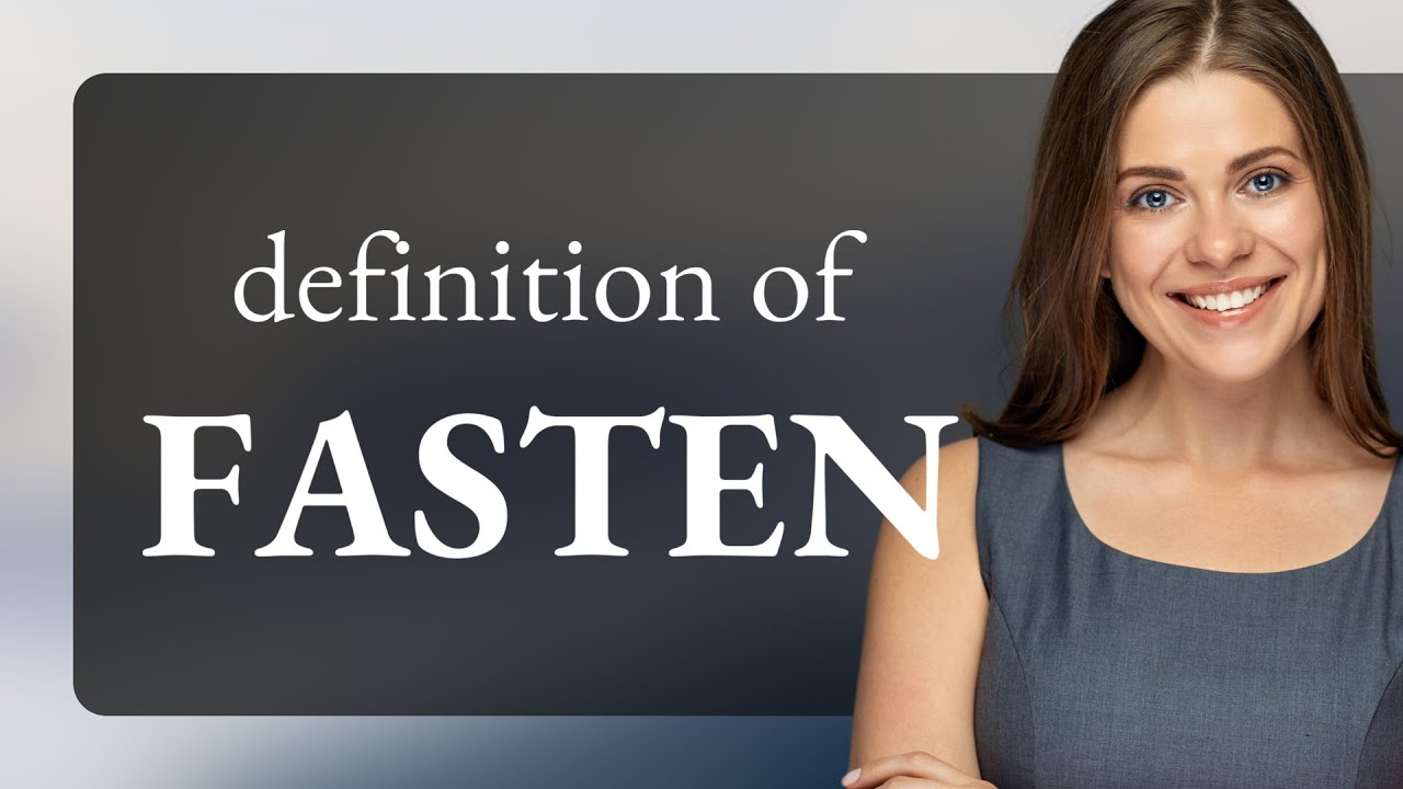 Fasten | FASTEN definition