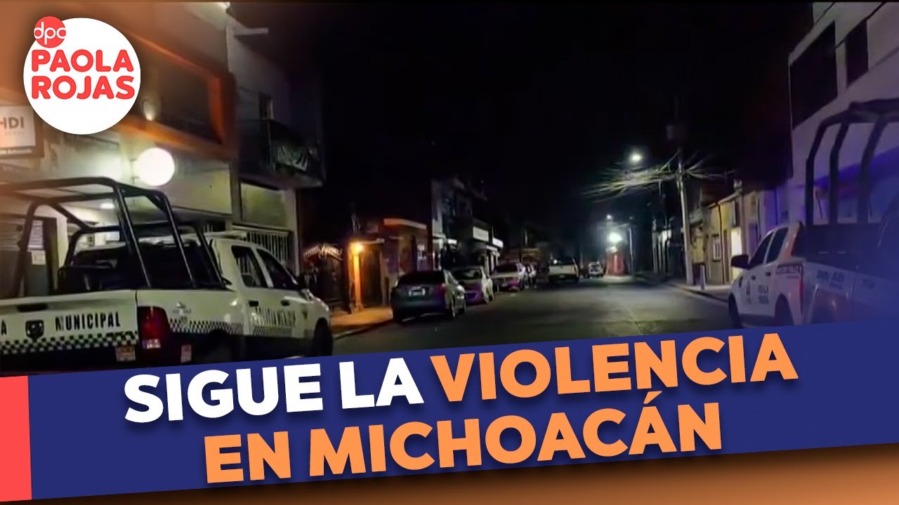 Ataque armado deja cinco muertos en Michoacán | DPC con Paola  Rojas