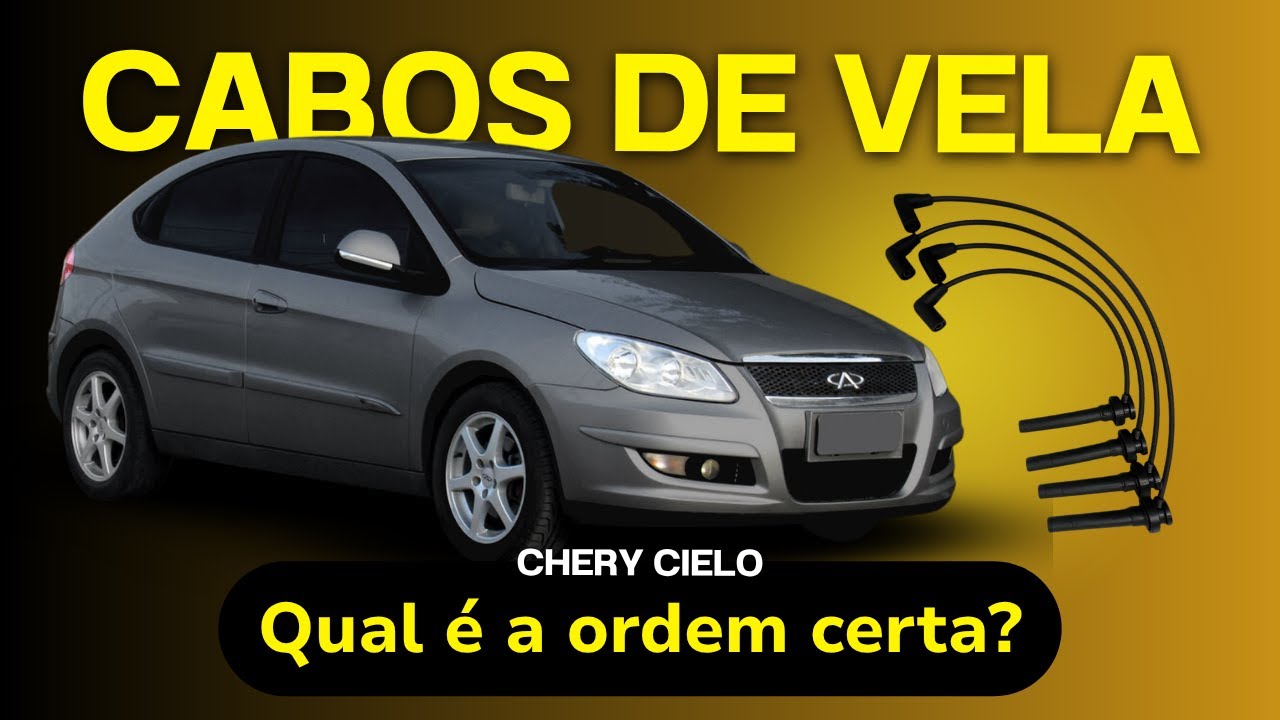 Chery Cielo - Qual a ordem certa dos cabos de vela? Como se proteger com peças de melhor qualidade.