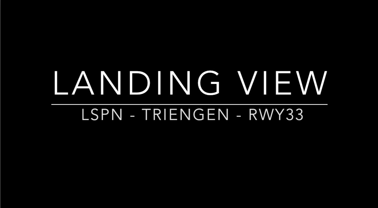 Landing View CH - LSPN - Triengen, Luzern RWY33 (Cockpit View)