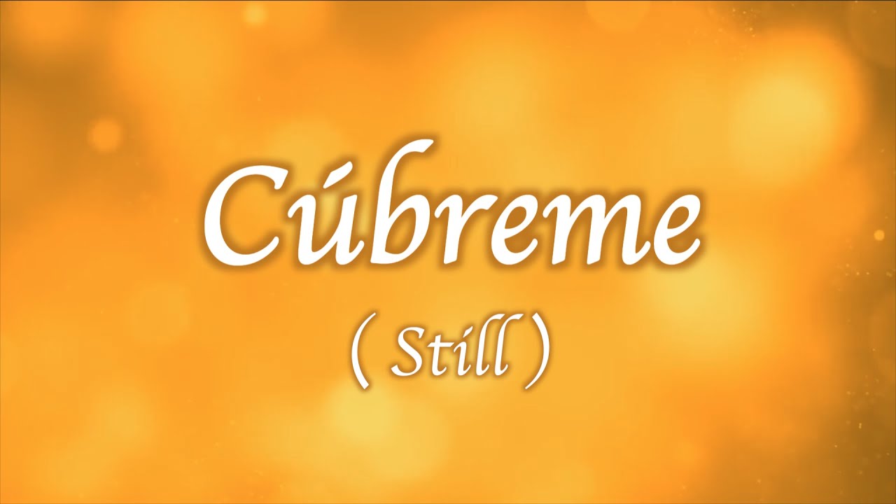 Alabanza: C&uacute;breme (Still) / 주 품에