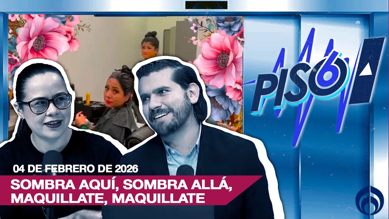 SOMBRA AQUI, SOMBRA ALLÁ, MAQUILLATE, MAQUILLATE | PISO 6 | 04/02/26