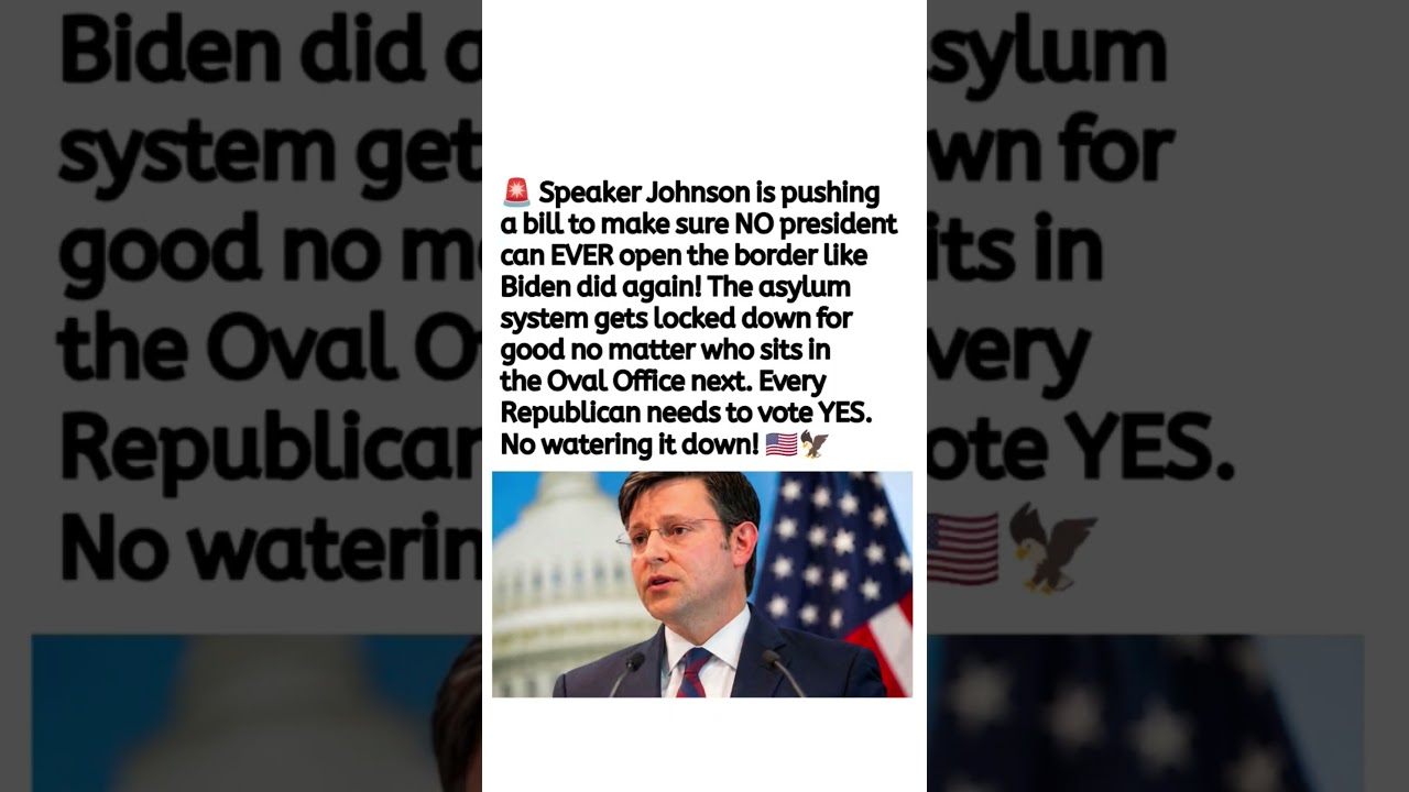 Speaker Johnson Border Bill Sparks Immigration Debate 🇺🇸