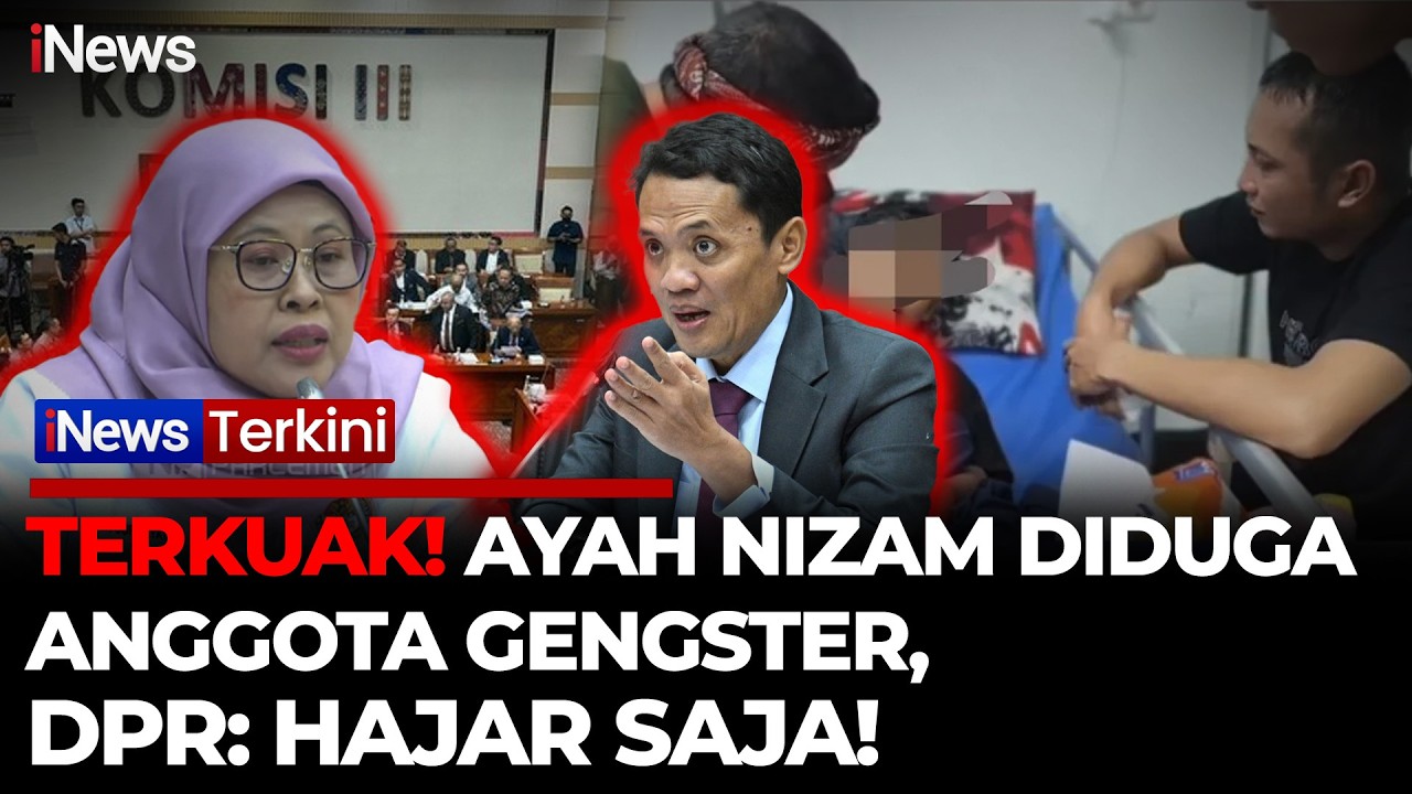 Babak Baru! LPSK Bongkar Ayah Nizam Anggota Gengster, DPR: Hajar Saja! | iNews Terkini