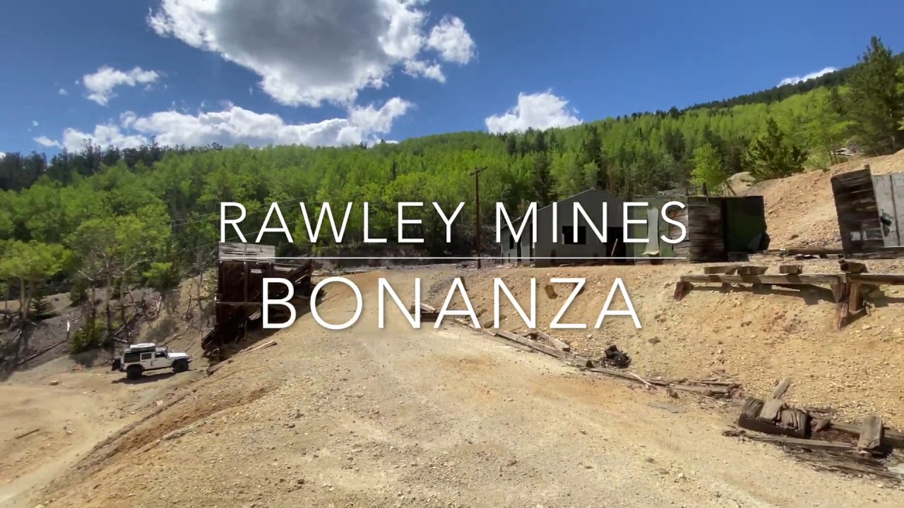 Rawley Mines - Bonanza, Colorado to Poncha Springs, Colorado