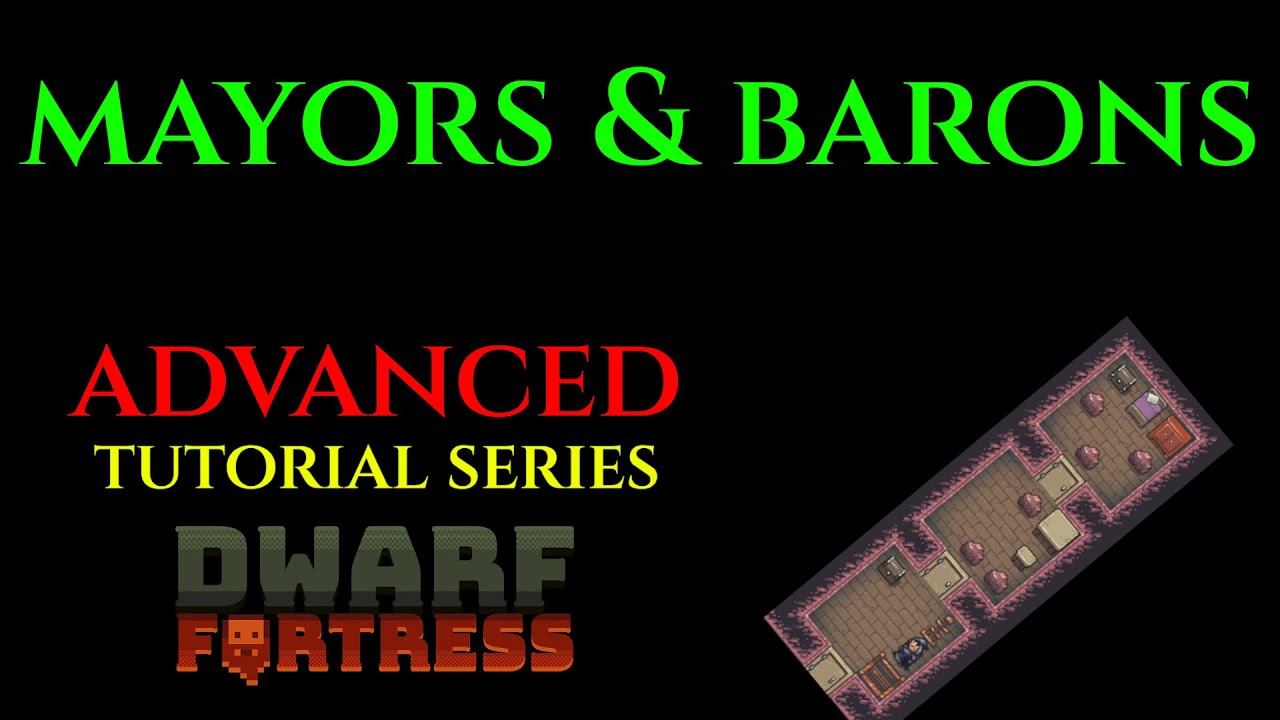 МЭРЫ И БАРОНЫ - Расширенное руководство по Dwarf Fortress, Эпизод 9