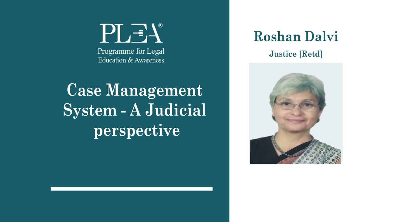 Case Management System - A Judicial perspective by Roshan Dalvi