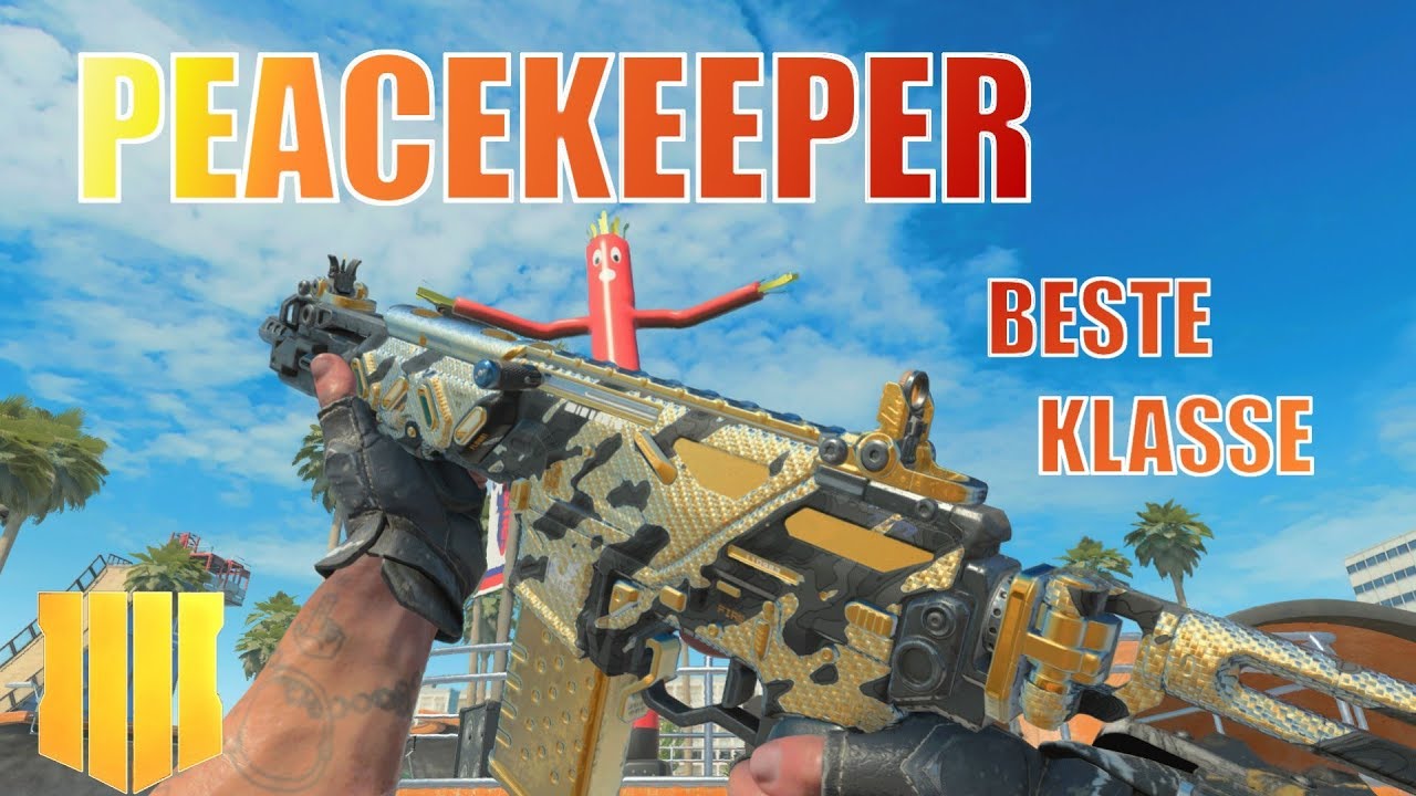 BLACK OPS 4 FRIEDENSSTIFTER alias PEACEKEEPER BESTE KLASSE | Bo4 Beste Klasse