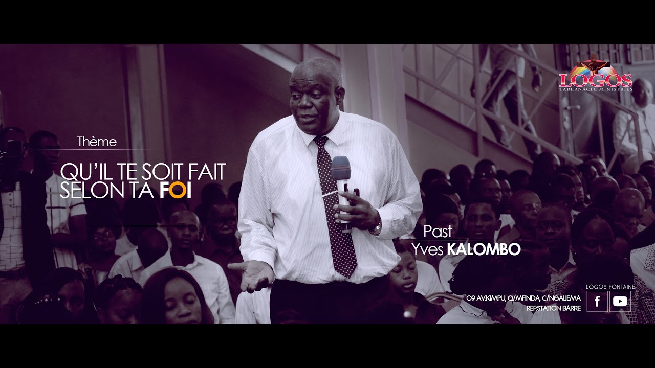 QU'IL TE SOIT FAIT SELON TA FOI - Pasteur Yves KALOMBO | LIVE