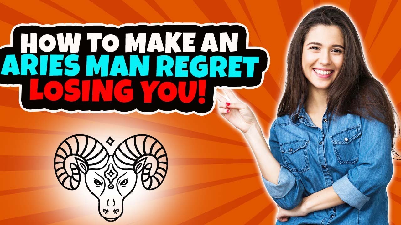 How To Make An Aries Man Regret Losing You 🥰 and Miss You Like Crazy