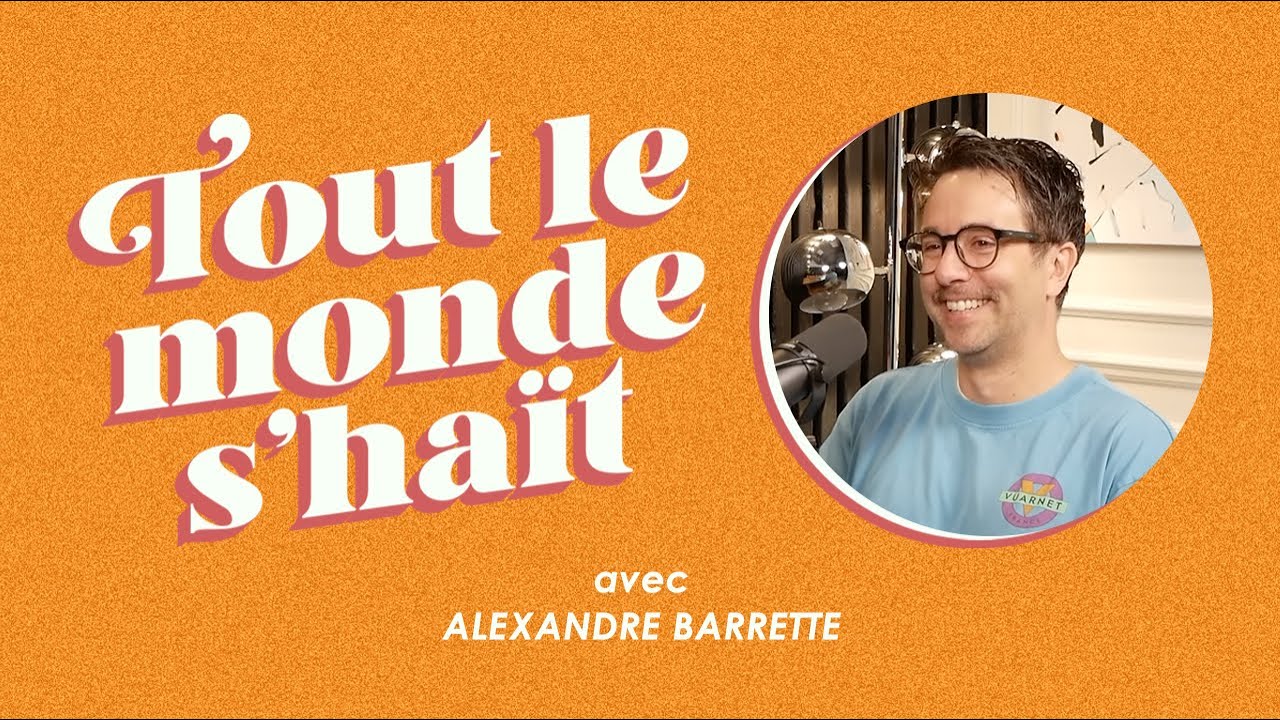 Tout le monde s'haït - Alexandre Barrette