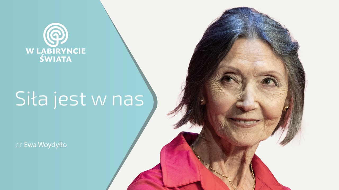 Siła jest w nas. W poszukiwaniu nadziei - dr Ewa Woydyłło