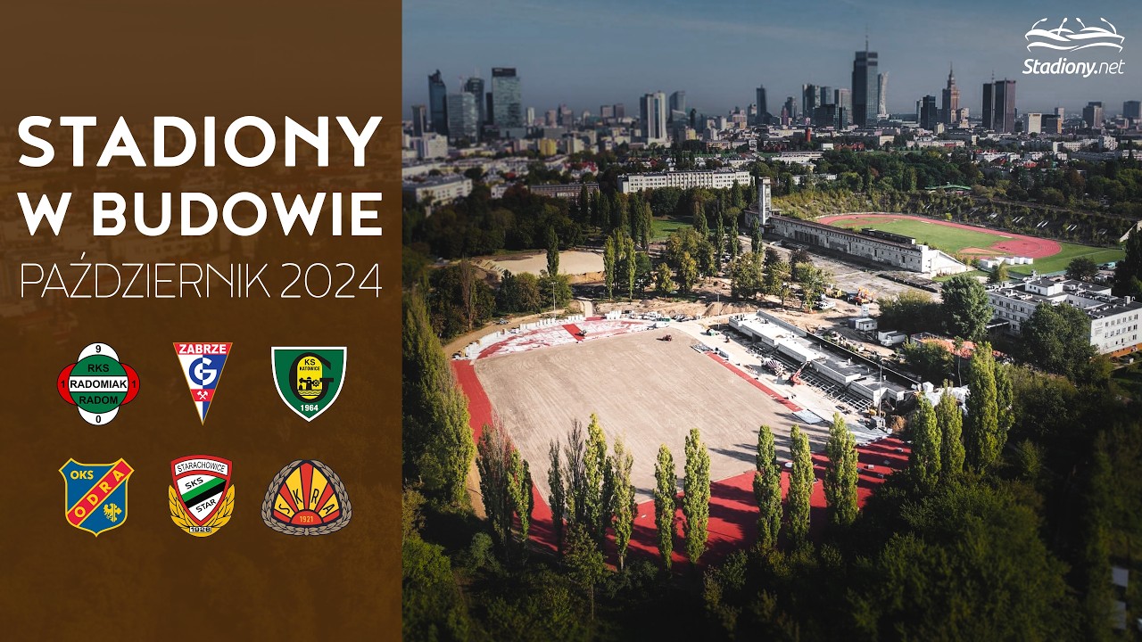 Polskie Stadiony w Budowie (Październik 2024)