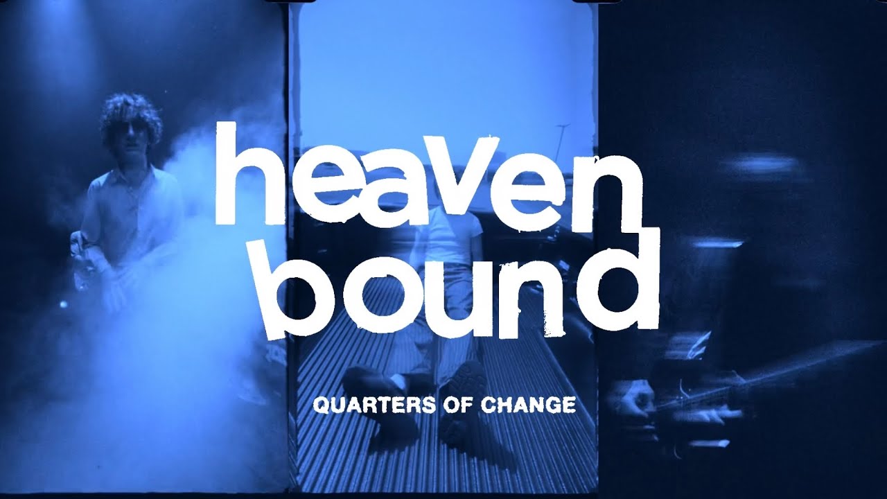 Quarters of Change - Heaven Bound [Official Audio]