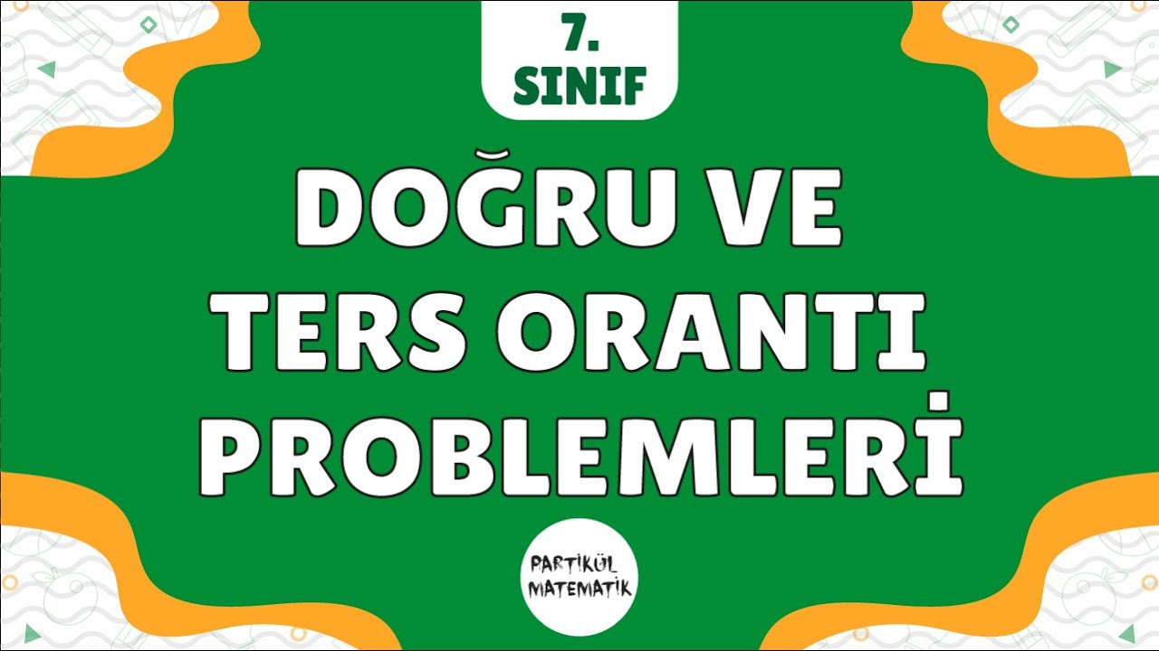 Doğru ve Ters Orantı Problemleri | Tüm SORU TİPLERİ | 7.Sınıf Matematik 2023