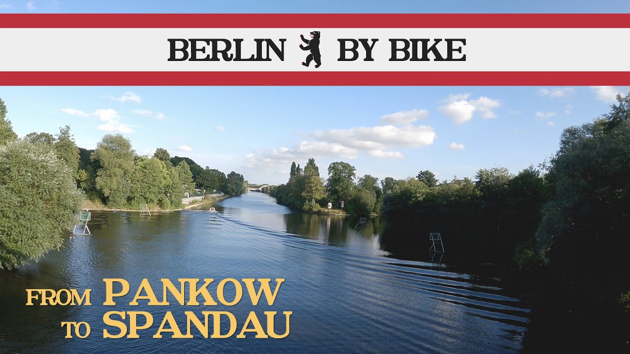 Berlin By Bike / From Pankow to Spandau / Biking Tour / August 2022