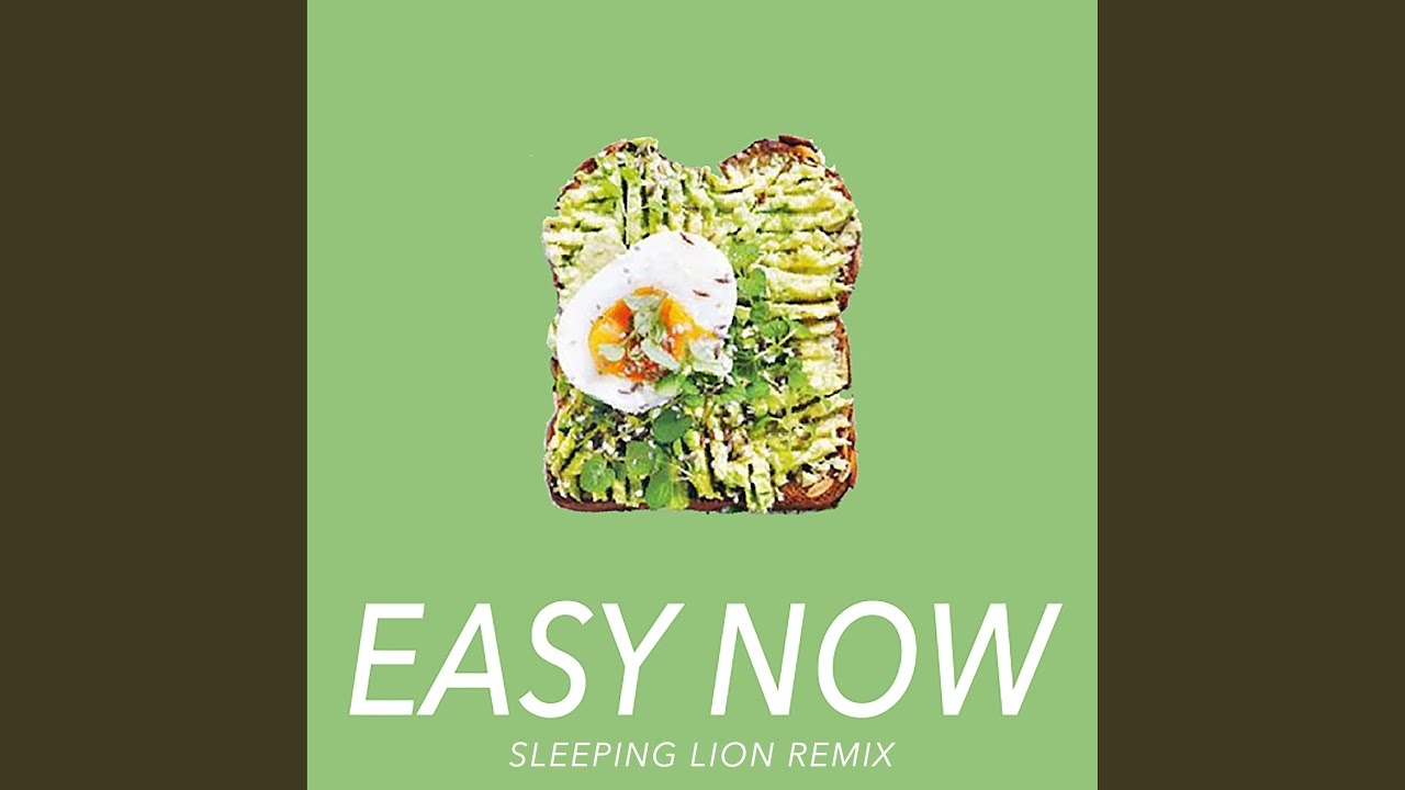 Easy Now (Sleeping Lion Remix)