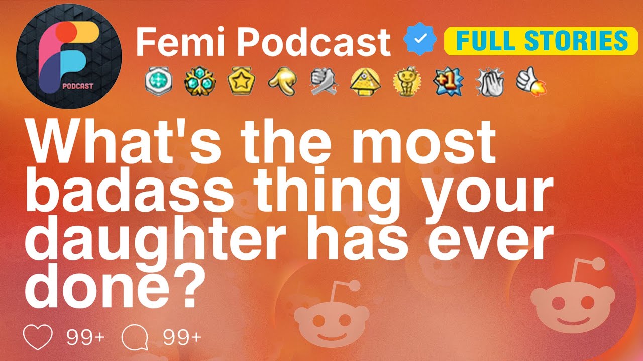 (FULL STORY) What's the most badass thing your daughter has ever done? #redditstories #reddit