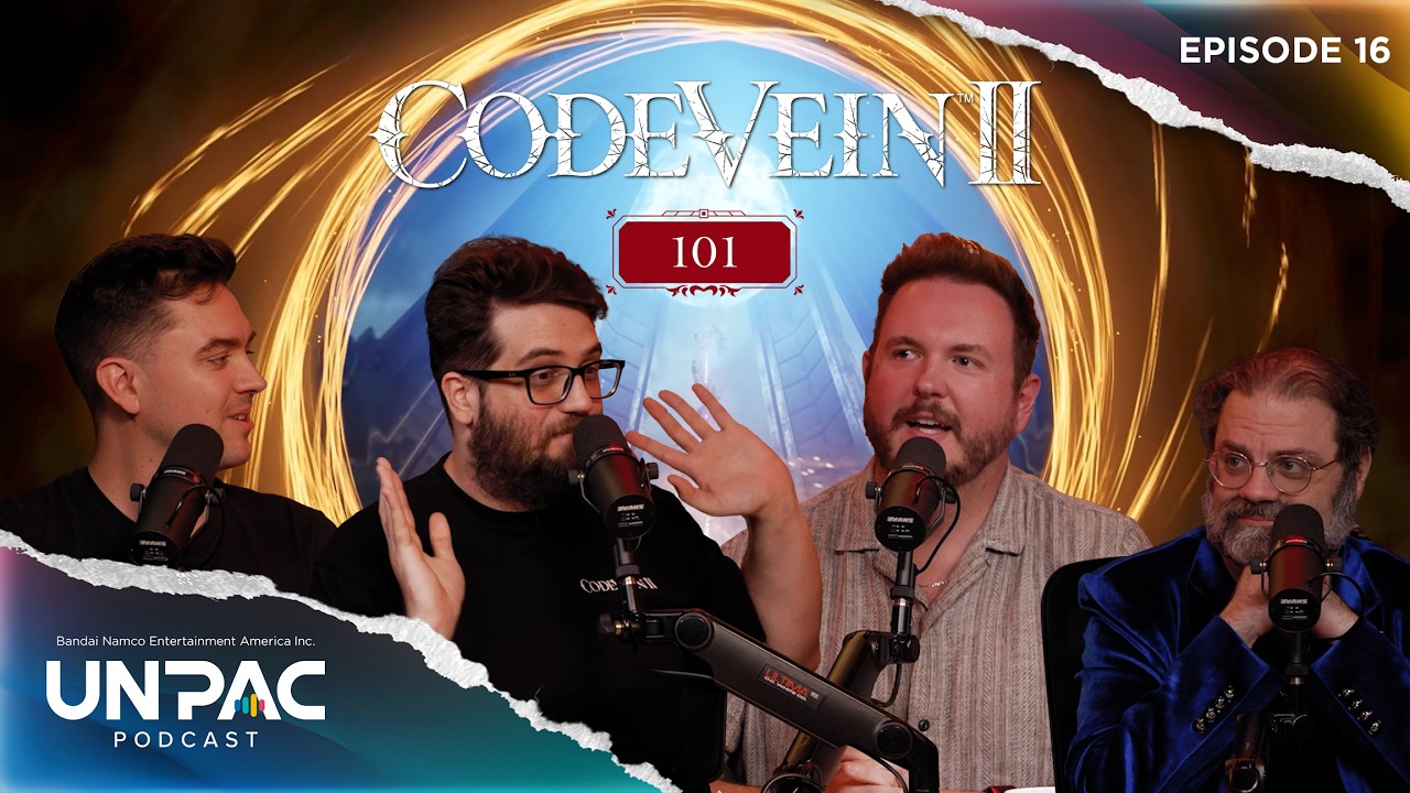 Code Vein II 101 | UNPAC Podcast