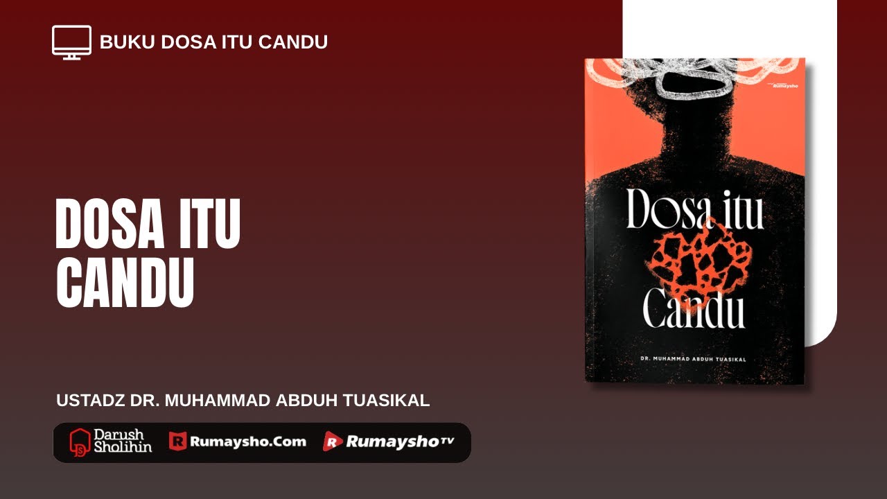 Dosa Itu Candu - Ustadz Dr. Muhammad Abduh Tuasikal, M.Sc. - Rumaysho TV