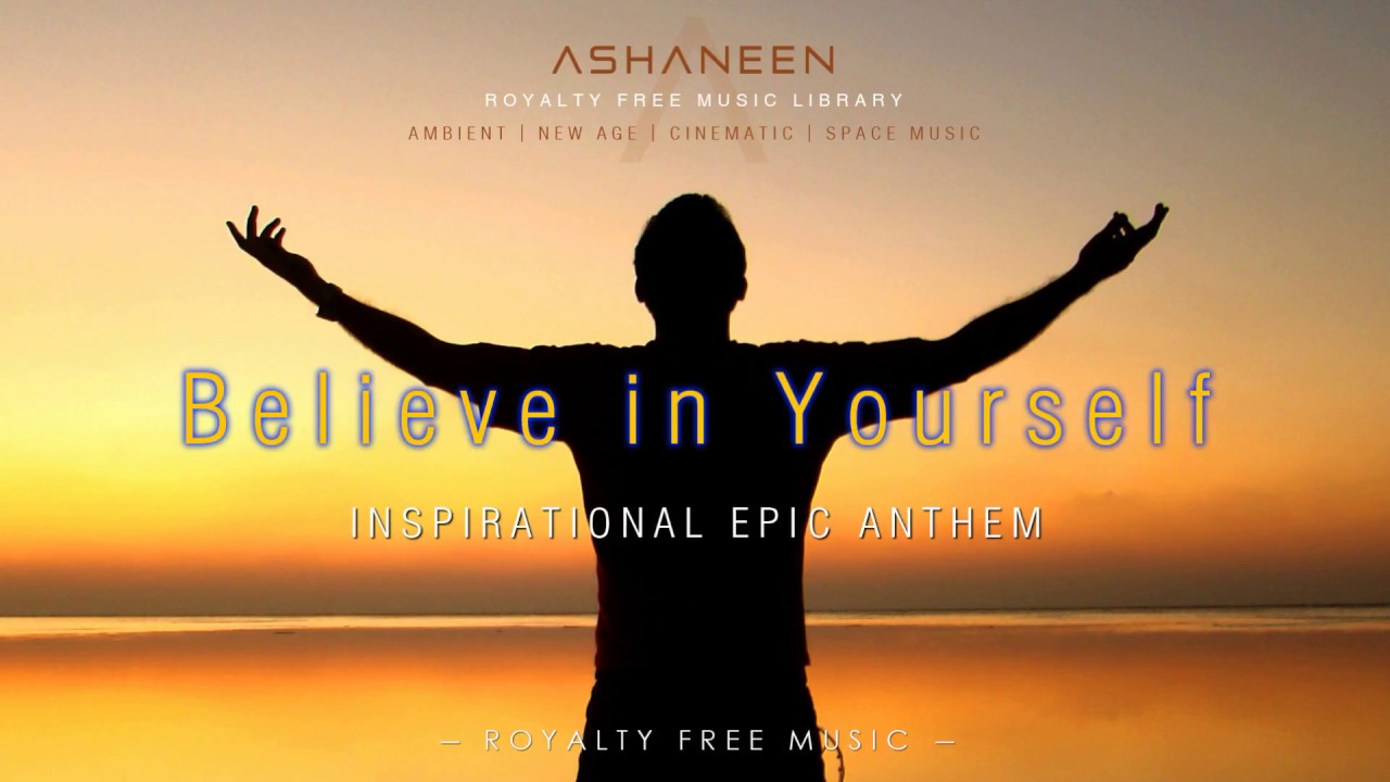 ASHANEEN - Believe In Yourself (Inspirational Epic Anthem)