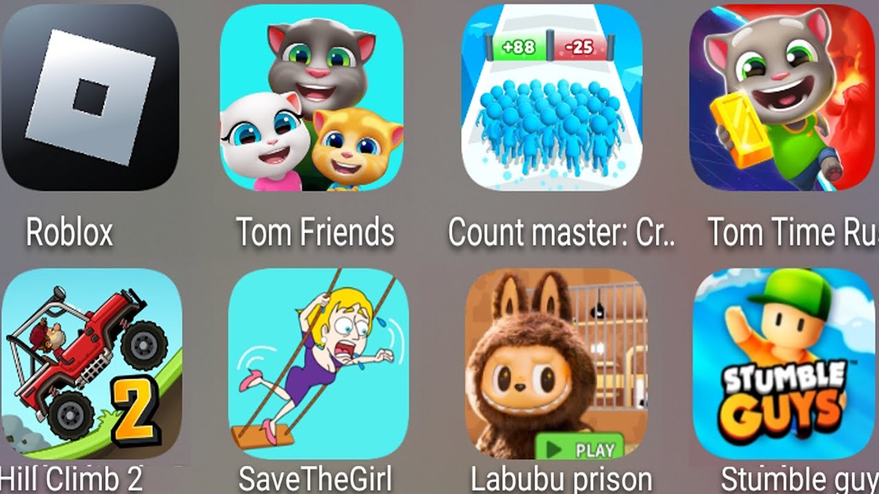 Roblox,Tom Time Rush,Stumble Guys,Save The Girl,Hill Climb 2,Tom Friends,Count Master,LABUBU PRISON