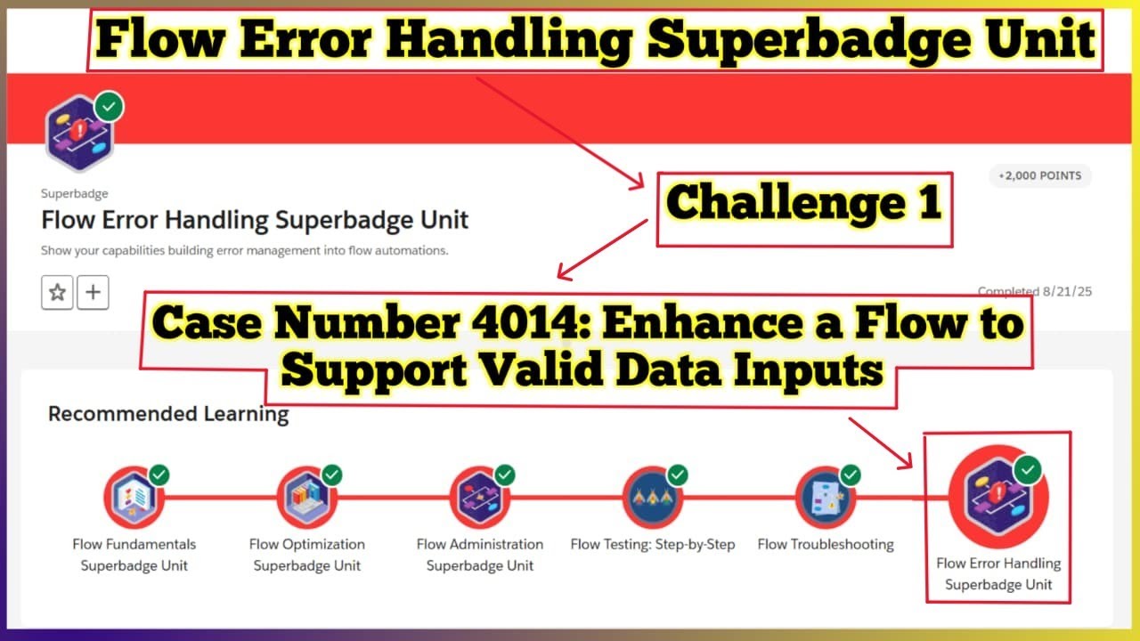 Case Number 4014 Enhance a Flow to Support Valid | Flow Error Handling Superbadge Unit | Challenge 1