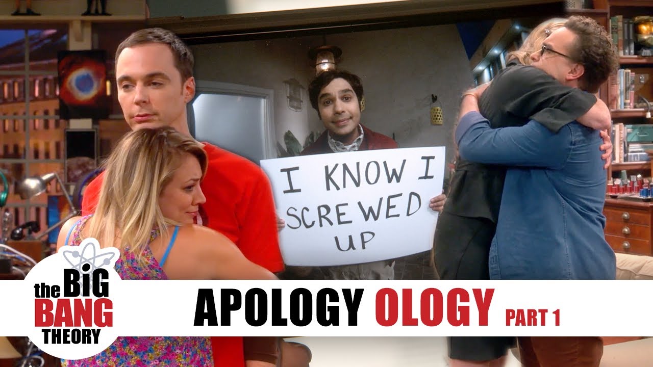Apology Ology Part 1 | The Big Bang Theory
