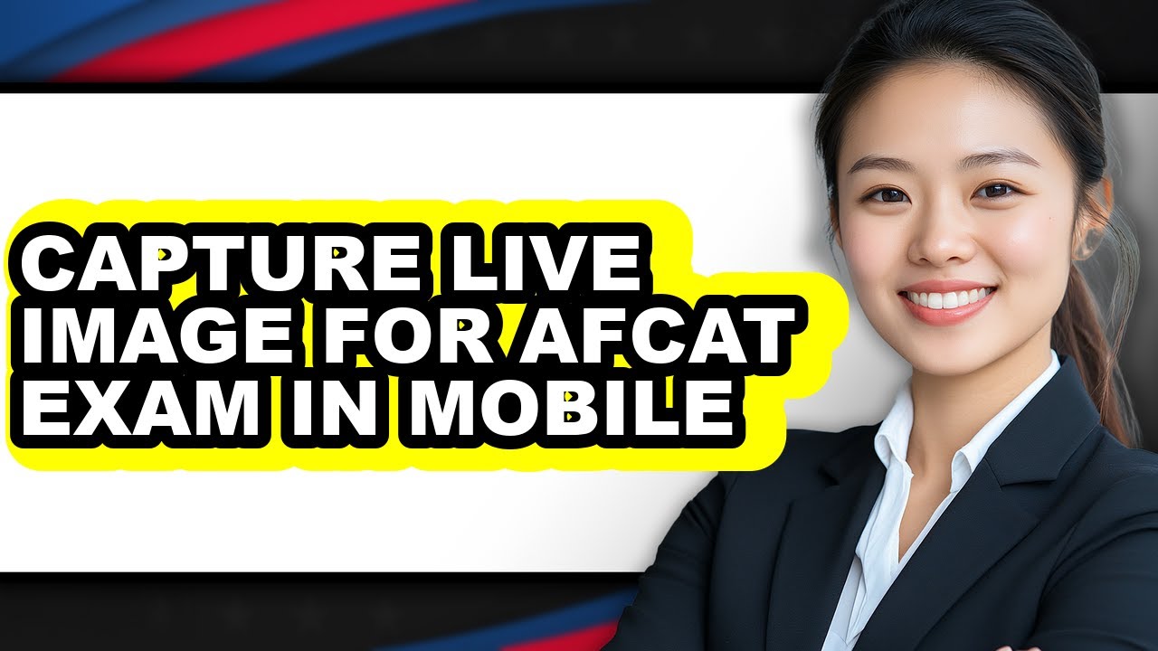 How to Capture Live Image for Afcat Exam in Mobile - Full Guide