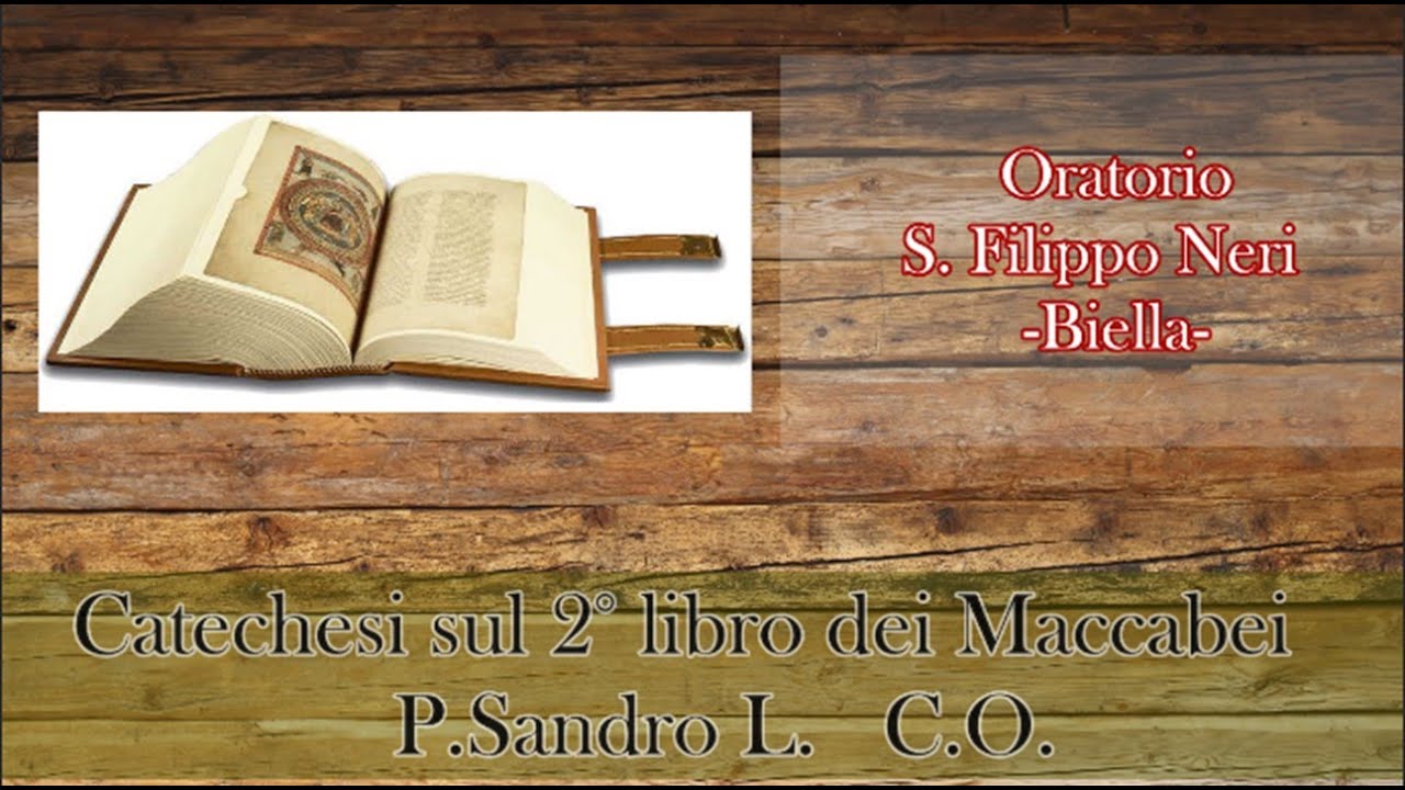 Catechesi 2° libro dei maccabei Oratorio S.Filippo Neri 20:45 12-02-21