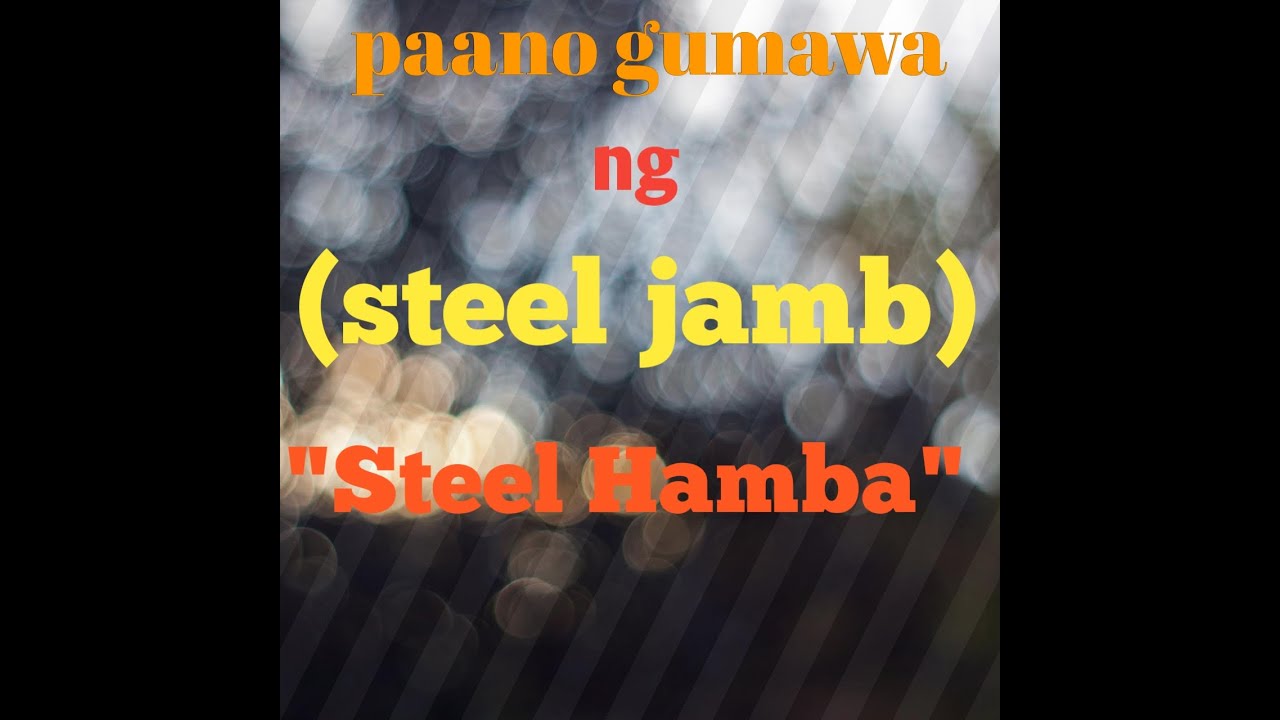 Paano gumawa ng (steel jamb)