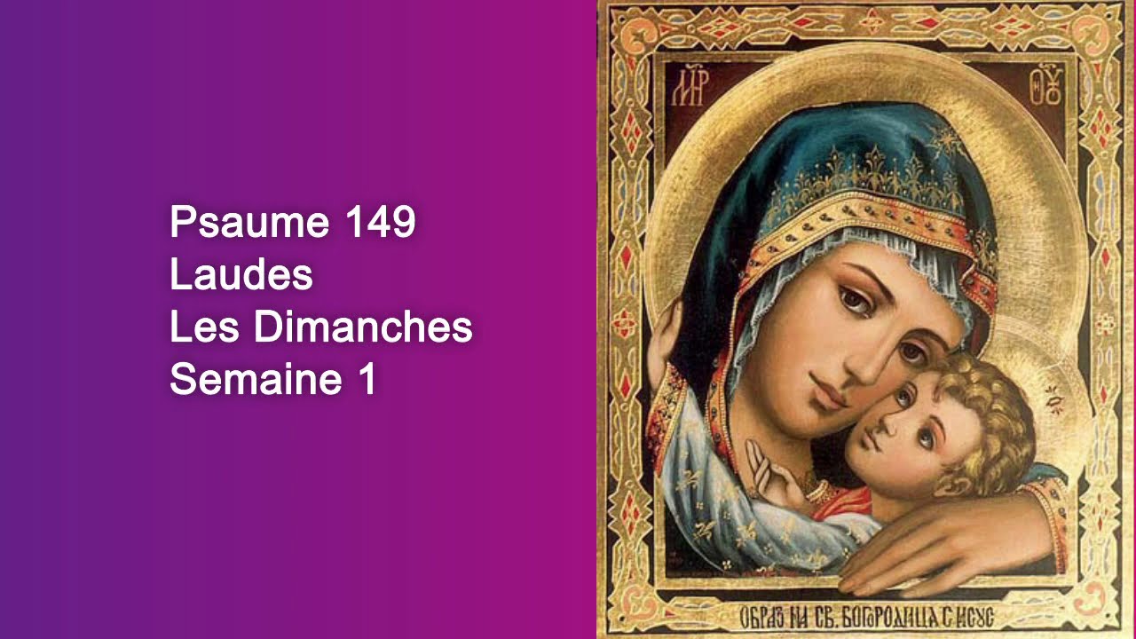 Psaume 149, Laudes les Dimanches semaine 1