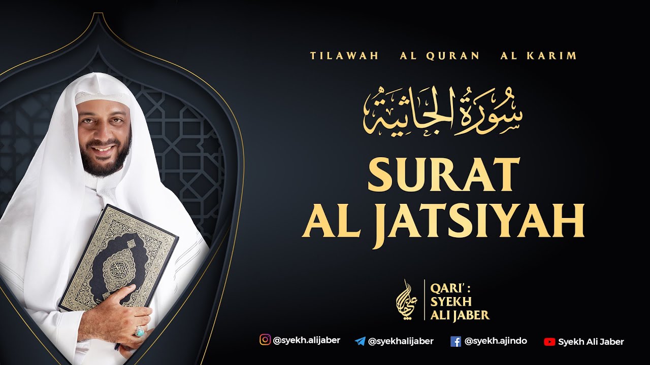45. SURAT AL JATSIYAH - SYEKH ALI JABER Rahimahullah