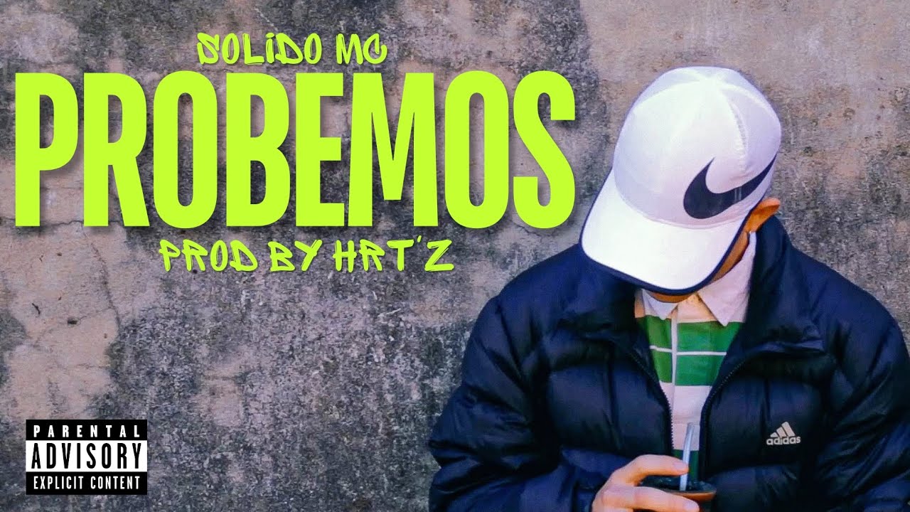 SOLIDO MC | PROBEMOS [PROD. BY HRTZ] (Visualizer)