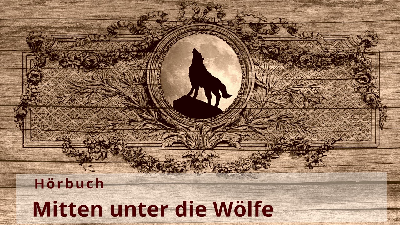 Mitten unter die Wölfe