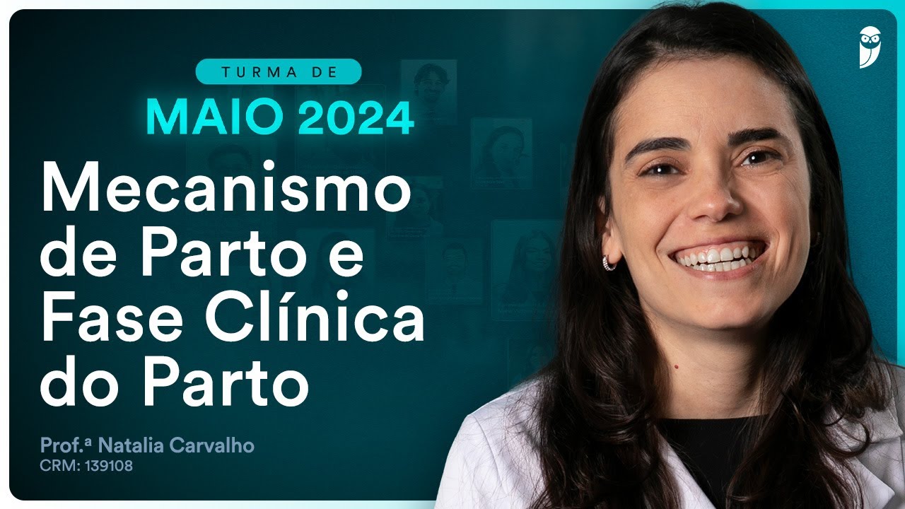 Fase Clínica do Parto - Aula de Obstetrícia Curso Extensivo Residência Médica