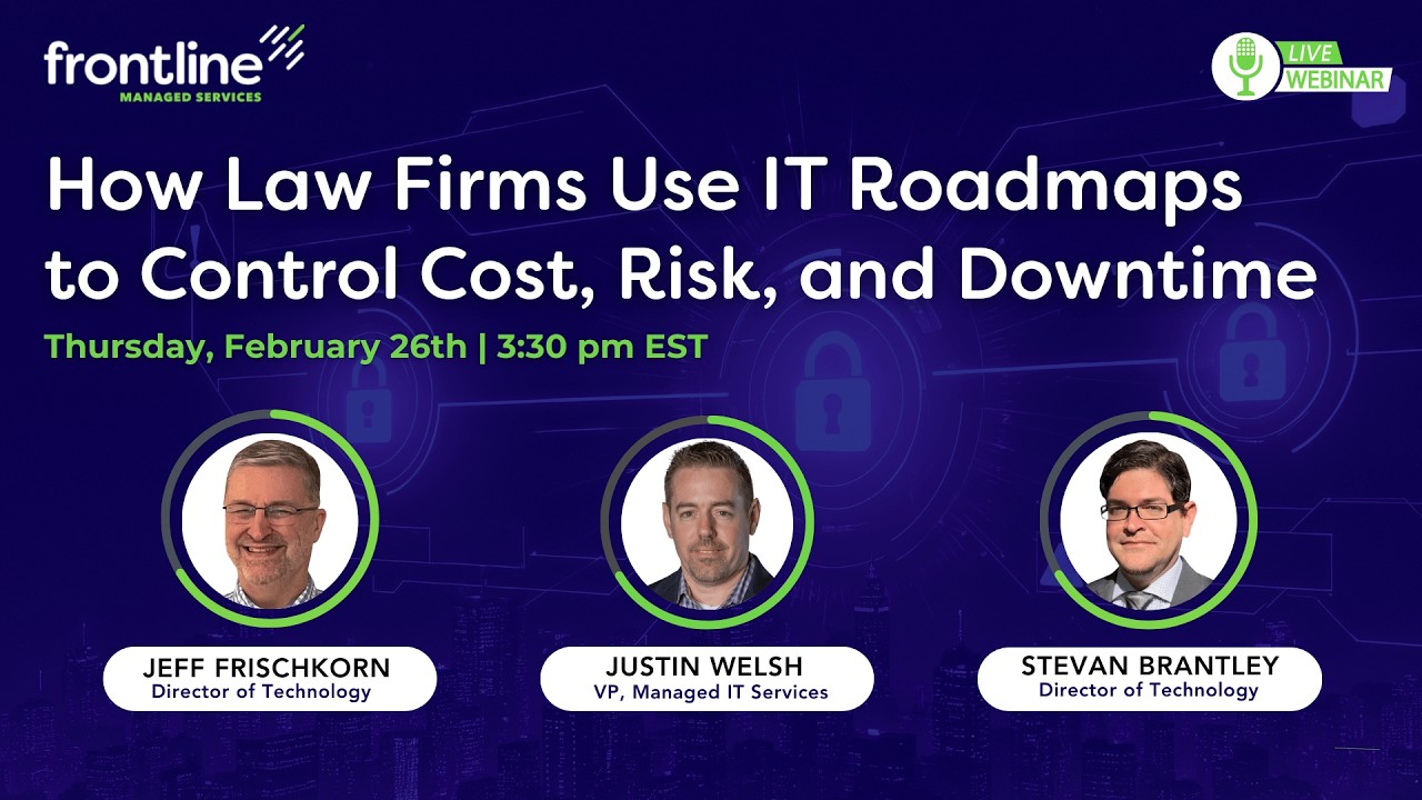 How Law Firms Use IT Roadmaps to Control Cost, Risk, and Downtime | Frontline Managed Services |