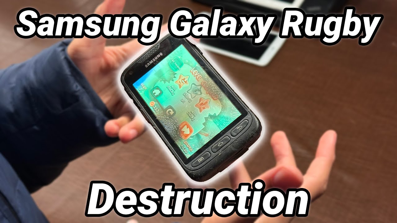 Samsung Galaxy Rugby Destruction
