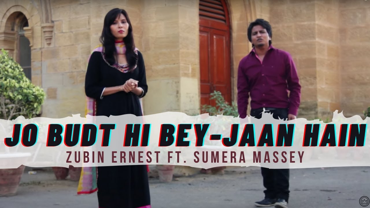 JO BUDT HI BEY-JAAN HAIN by Zubin Ernest & Sumera Massey