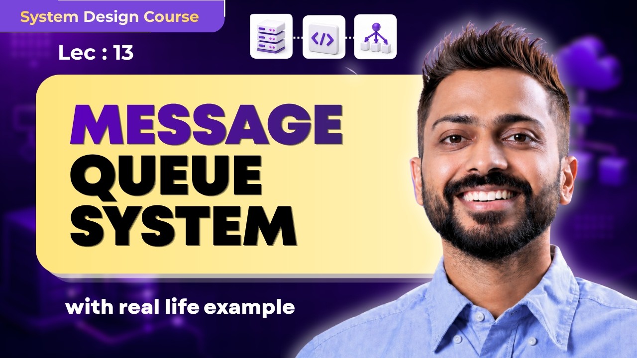 Lec-13: Message Queue System | System Design