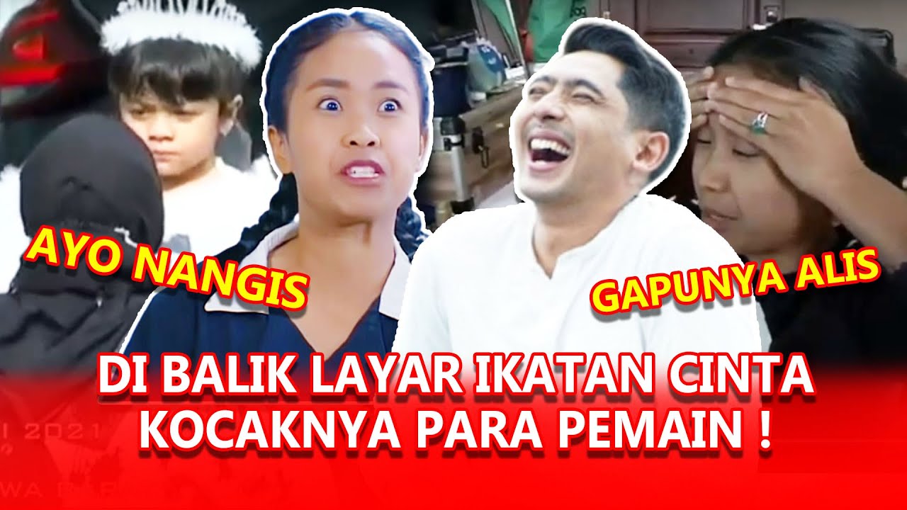 KOCAK BANGET ! KESERUAN PARA PEMAIN IKATAN CINTA DI BALIK LAYAR - PART 1