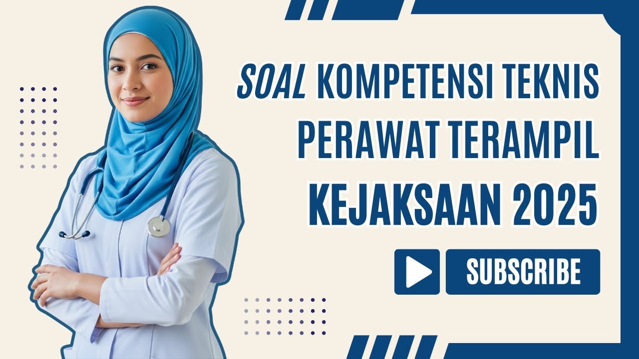 Latihan Soal PPPK Kompetensi Teknis Perawat Terampil Kejaksaan RI 2025
