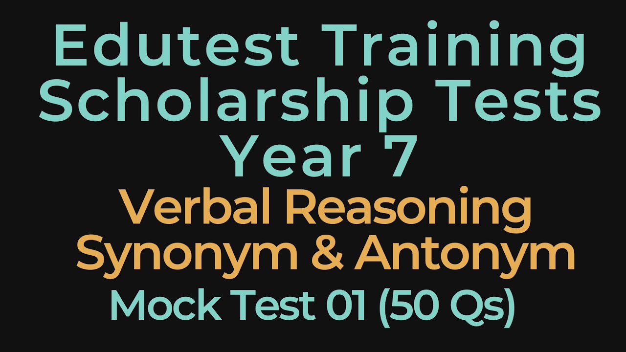 Edutest Scholarship Test Training 01 - Verbal Reasoning - Synonym & Antonym - Year 7